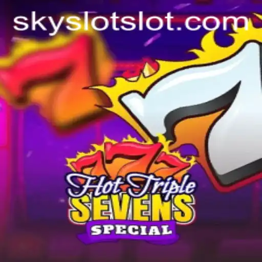 Explore the Thrills of HotTripleSevensSpecial: The Ultimate SKY SLOT Experience