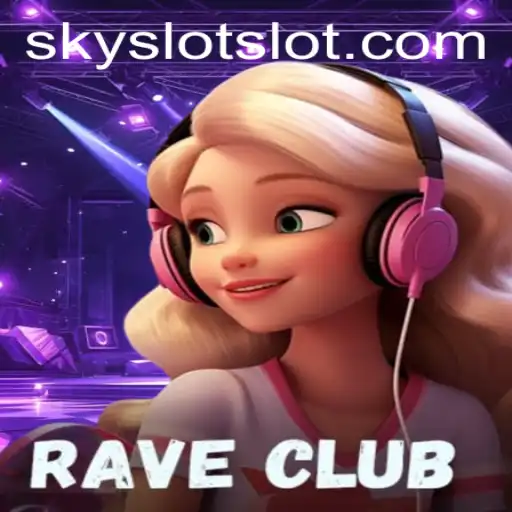 Exploring the Dynamic World of RaveClub: Introducing SKY SLOT